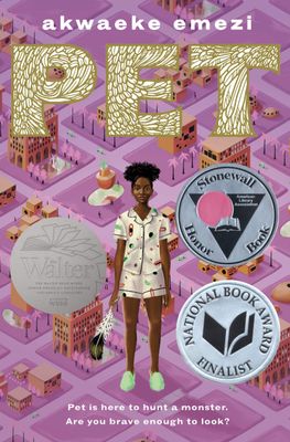 Pet by Akwaeke Emezi. 2019. Hardcover (YA)