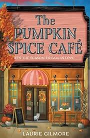 Pumpkin Spice Café, The (Dream Harbor #1) by Laurie Gilmore; 2023. Softcover.