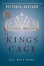 King's Cage: All Will Burn (Red Queen) by Victoria Aveyard; 2017. Hardcover (YA)