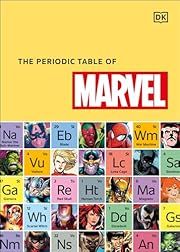 Periodic Table of Marvel, The by Melanie Scott; 2021. Hardcover. (CH-NF)