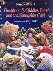Moon &amp; Riddles Diner and the Sunnyside Cafe by Nancy Willard; 2001. Hardcover (Ch-NF)