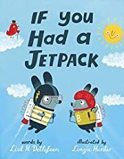 If You Had a Jetpack by Lisl H. Detlefsen, Linzie Hunter (Illustrator); 2018. Hardcover (Ch-PIC)