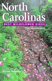 North Carolina's Best Wildflower Hikes: The Mountains by Kevin Adams; 2004. Softcover. (CO-NC)
