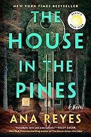 House in the Pines, The by Ana Reyes; 2023. Hardcover.