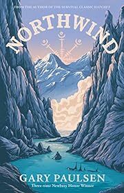 Northwind by Gary Paulsen; 2022. Hardcover (Ch-FIC)