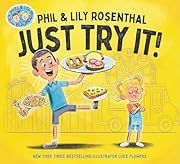 Just Try It! by Phil Rosenthal, Lily Rosenthal, Luke Flowers (Illustrator); 2024. Hardcover. (Ch-PIC)