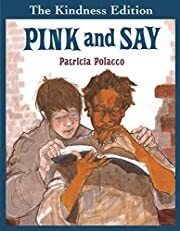 Pink and Say by Patricia Polacco; 1994. Hardcover  (Ch-PIC)