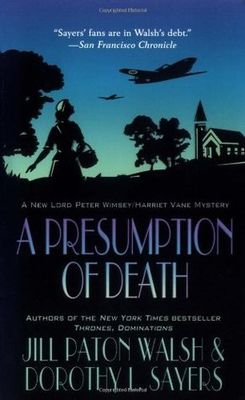 Presumption of Death, A (Lord Peter Wimsey/Harriet Vane #2) by Jill Paton Walsh, Dorothy L. Sayers; 2002. Softcover.