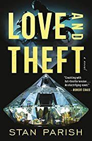 Love and Theft by Stan Parish; 2020. Hardcover