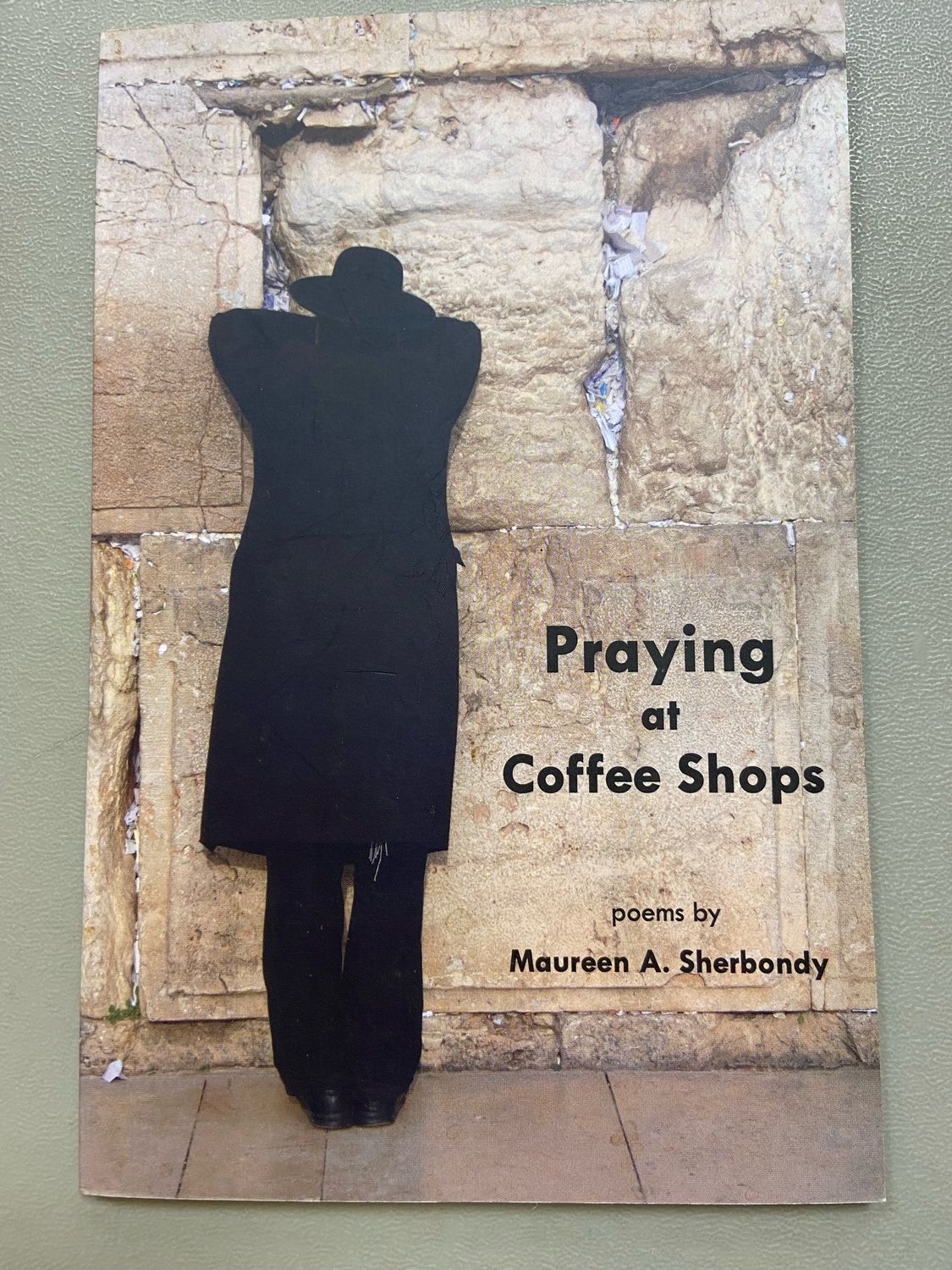 Praying at Coffee Shops by Maureen Sherbondy; 2008. Softcover.(Signed by Author)