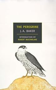Peregrine, The by J. A. Baker, Robert MacFarlane (Introduction); 1967/2005. Softcover. (New York Review Book) (CO)