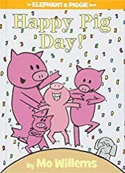 Happy Pig Day! (An Elephant and Piggie Book) by Mo Willems; 2011. Hardcover (Ch-PIC)
