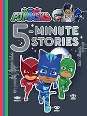 PJ Masks 5-Minute Stories by Various; 2018. Hardcover. (Ch-FIC)