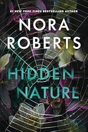 Hidden Nature by Nora Roberts; 2025. Hardcover. (Library Discard)