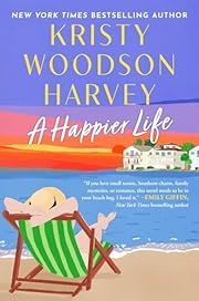 Happier Life, A by Kristy Woodson Harvey; 2024. Hardcover.