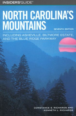 North Carolina’s Mountains: Including Asheville, Biltmore Estate, and the Blue Ridge Parkway (7th Edition) by Constance E. Richards and Kenneth L. Richards; 2004. Softcover. (CO-NC)
