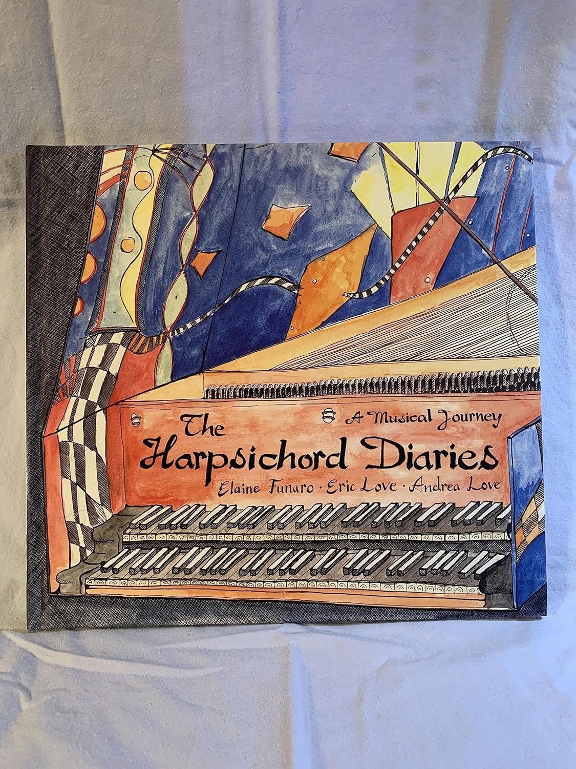 Harpsichord Diaries, The: A Musical Journey by Elaine Funaro,  Eric Love , Andrea Love. 2019. Hardcover. (Ch-NF)