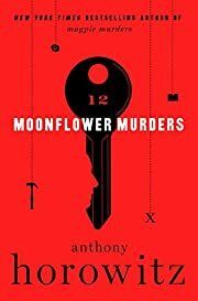 Moonflower Murders (Susan Ryeland #2) by Anthony Horowitz; 2020. Hardcover.