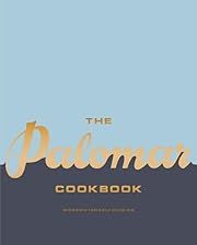 Palomar Cookbook, The: Modern Israeli Cuisine by Layo Paskin, Tomer Amedi; 2017. Hardcover.