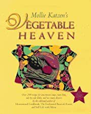 Mollie Katzen's Vegetable Heaven: Over 200 Recipes for Uncommon Soups, Tasty Bites, Side Dishes, and Too Many Desserts by Mollie Katzen; 1997. Hardcover (F&amp;C)
