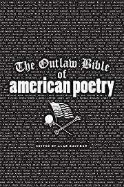 Outlaw Bible of American Poetry, The by Alan Kaufman; 1999. Softcover