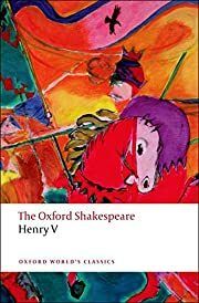 Henry V: The Oxford Shakespeare (War of the Roses #4) by William Shakespeare; 1599/2008. Softcover. (Oxford World's Classics) (CO)