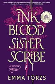 Ink Blood Sister Scribe by Emma Törzs; 2023. Hardcover.