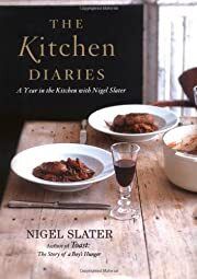 Kitchen Diaries, The: A Year in the Kitchen with Nigel Slater by Nigel Slater, Jonathan Lovekin (Photographer); 2006. Hardcover. (F&amp;C)