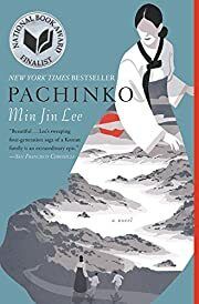 Pachinko by Min Jin Lee; 2017. Softcover.