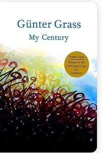 My Century by Günter Grass, Michael Henry Haim (Translator); 1999. Hardcover.