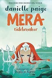 Mera by Danielle Paige, Stephen Byrne (Illustrator); 2019. Softcover Graphic Novel. (YA)