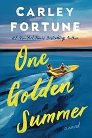 One Golden Summer by Carley Fortune; 2025. Softcover. (Library Discard)