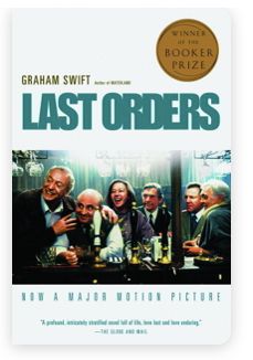 Last Orders by Graham Swift; 1997. Softcover.