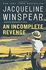 Incomplete Revenge, An (Maisie Dobbs, #5) by Jacqueline Winspear; 2008. Softcover.
