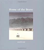 Home of the Brave by Allen Say; 2002. Hardcover (Ch-FIC)