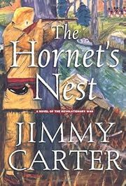 Hornet's Nest: A Novel of the Revolutionary War, The by Jimmy Carter; 2003. Hardcover.