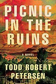 Picnic in the Ruins by Todd Robert Petersen; 2021. Softcover