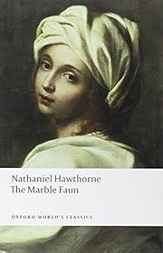 Marble Faun, The by Nathaniel Hawthorne, Susan Manning (ed); 1860/2009. Softcover. (Oxford World's Classics) (CO)