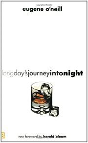 Long Day's Journey into Night by Eugene O'Neill, Harold Bloom (Foreword); 1956/2002. Softcover.