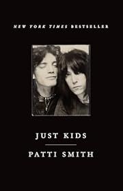 Just Kids by Patti Smith; 2010. Softcover.
