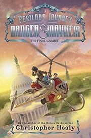 Perilous Journey of Danger and Mayhem #3: the Final Gambit, A by Christopher Healy; 2020. Hardcover. (Ch-FIC)
