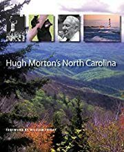Hugh Morton's North Carolina by Hugh Morton, William Friday (Foreword); 2003. Hardcover. (LF) (Signed by Both Authors)