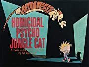Homicidal Psycho Jungle Cat: A Calvin and Hobbes Collection by Bill Watterson; 1994. Softcover. (Comics) (LF)
