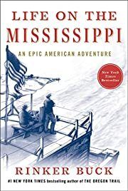 Life on the Mississippi: An Epic American Adventure by Rinker Buck; 2022. Softcover.