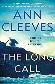 Long Call, The (Two Rivers #1) by Ann Cleeves; 2019. Softcover.