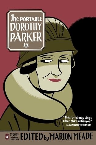 Portable Dorothy Parker, The by Dorothy Parker, Marion Meade (Editor); 2006. Softcover. (Penguin Classics Deluxe Edition)