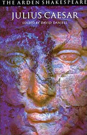 Julius Caesar by William Shakespeare, edited by David Daniell; (Arden edition) 1599/2002. Softcover.