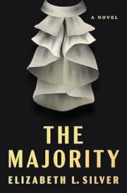 Majority, The by Elizabeth L. Silver; 2023. Hardcover.