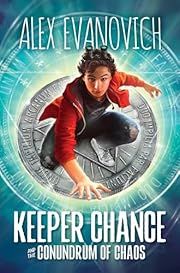 Keeper Chance and the Conundrum of Chaos (Evil Villains International League) by Alex Evanovich; 2024. Hardcover. (Ch-FIC)