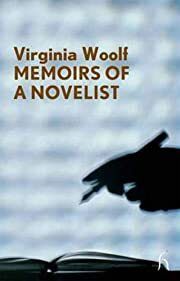 Memoirs of a Novelist by Virginia Woolf; 1917/2006. Softcover.